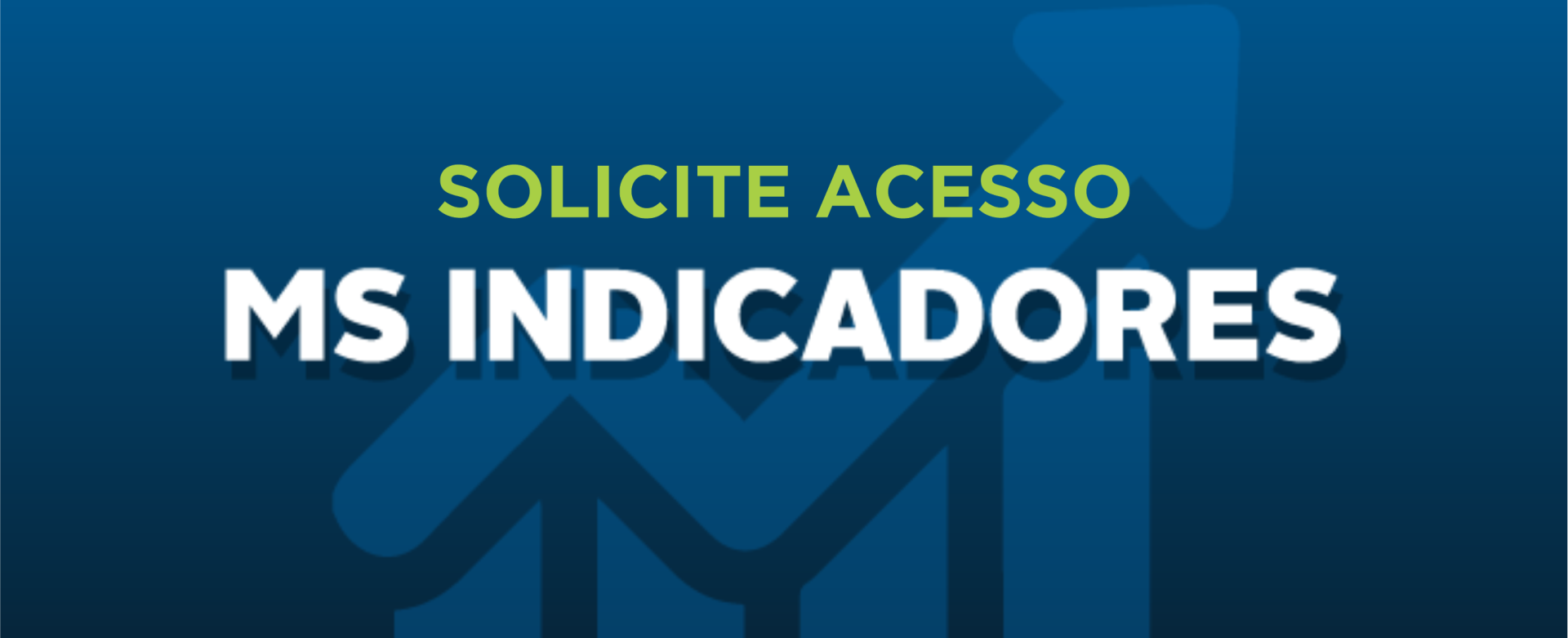 solicite acesso ao ms indicadores